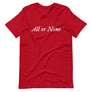 Red cotton t-shirt with "All or None" written horizontally across the middle of the t-shirt. Lettering is in white.