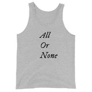 Grey cotton Tank Top with words "All or None" written vertically down the middle of the tank top. Lettering is in black.