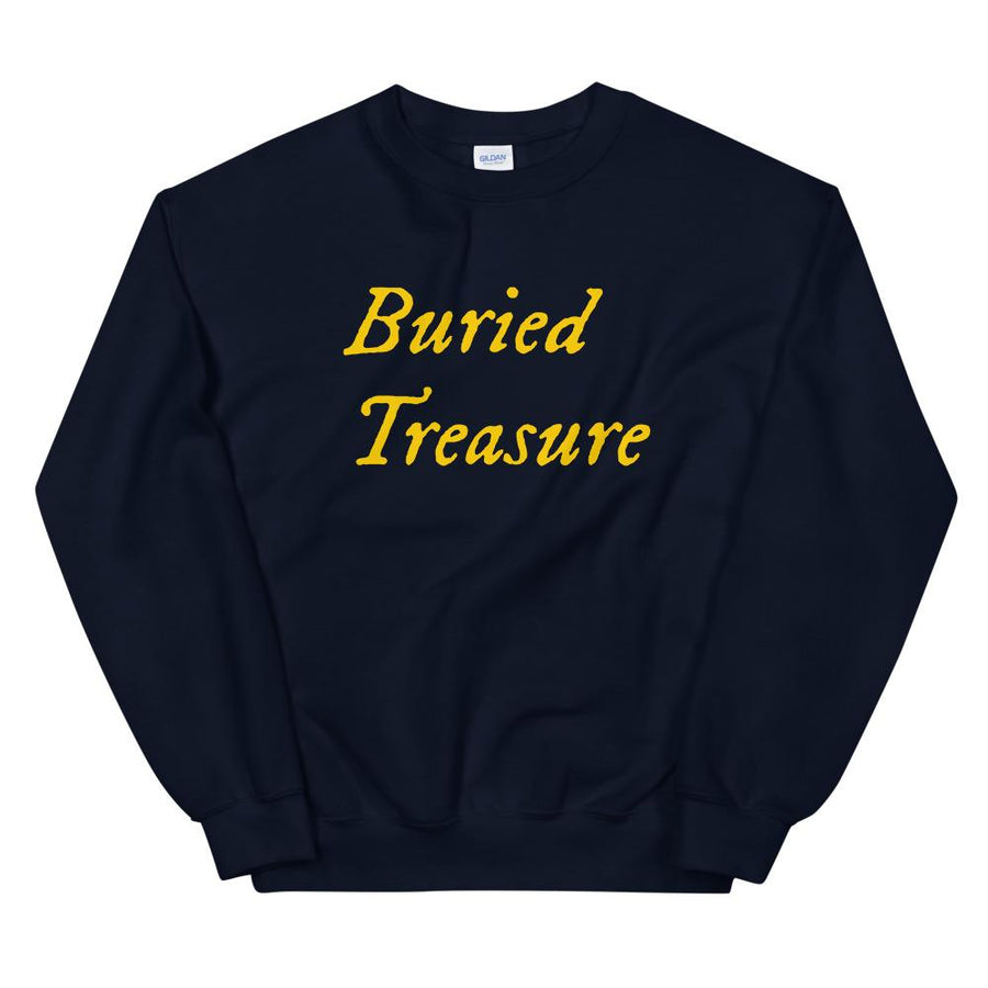 Navy blue sweatshirt with wording "Buried Treasure" written on two horizontal rows in IM Fell font on the front. Lettering is in Canary Yellow.