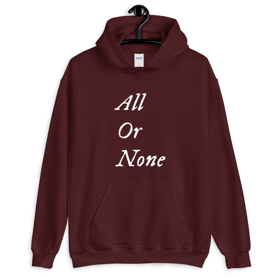 Maroon unisex Hoodie with words "All or None" written vertically in IM Fell font on the middle of the apparel. Lettering is in white.