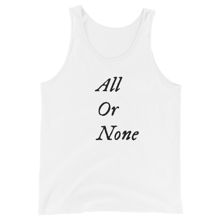 White cotton Tank Top with words "All or None" written vertically down the middle of the tank top. Lettering is in black.