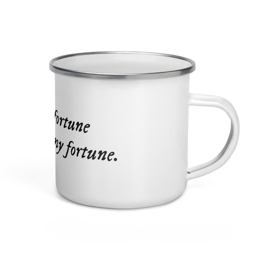 Enamel Mug with famous quote from the pirate, Henry Avery. It reads in black IM Fell font on white background, " I am a Man of Fortune, and must seek my Fortune"